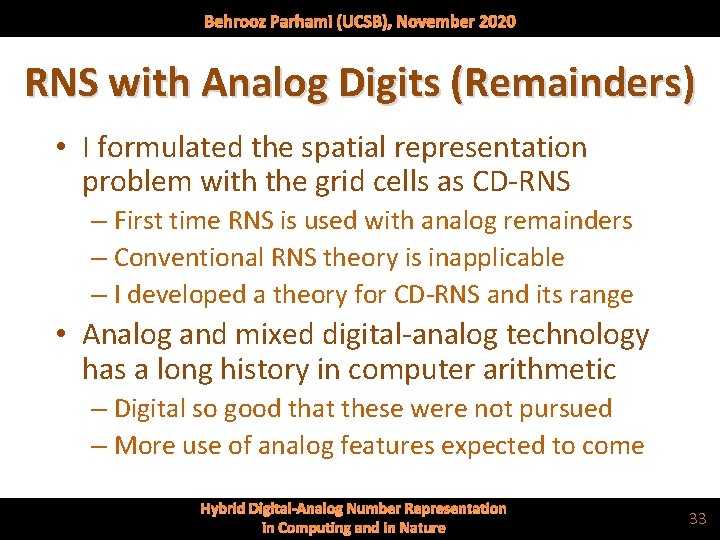 Behrooz Parhami (UCSB), November 2020 RNS with Analog Digits (Remainders) • I formulated the