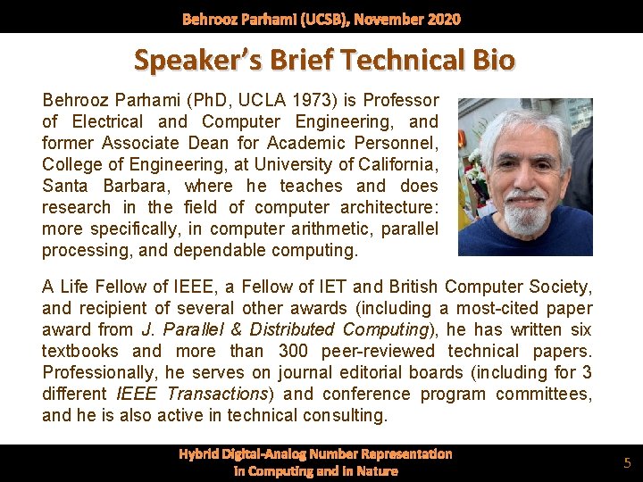 Behrooz Parhami (UCSB), November 2020 Speaker’s Brief Technical Bio Behrooz Parhami (Ph. D, UCLA