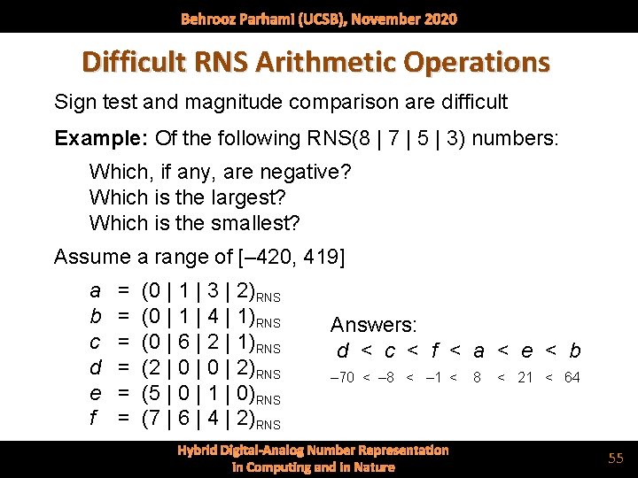 Behrooz Parhami (UCSB), November 2020 Difficult RNS Arithmetic Operations Sign test and magnitude comparison