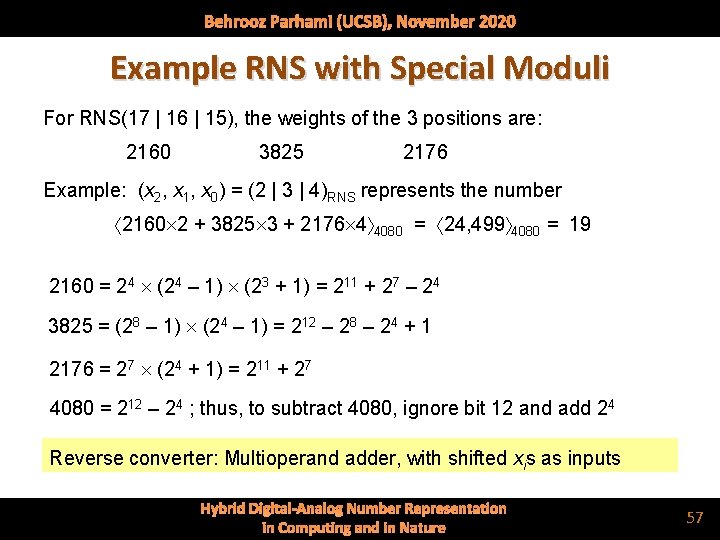 Behrooz Parhami (UCSB), November 2020 Example RNS with Special Moduli For RNS(17 | 16