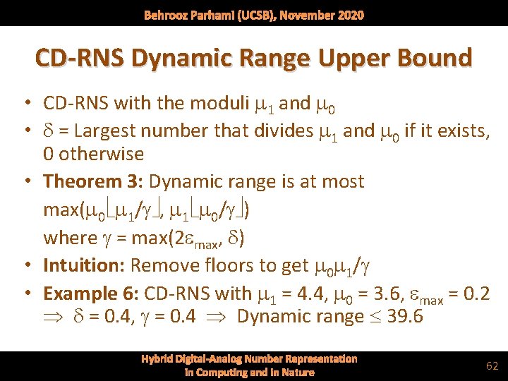 Behrooz Parhami (UCSB), November 2020 CD-RNS Dynamic Range Upper Bound • CD-RNS with the