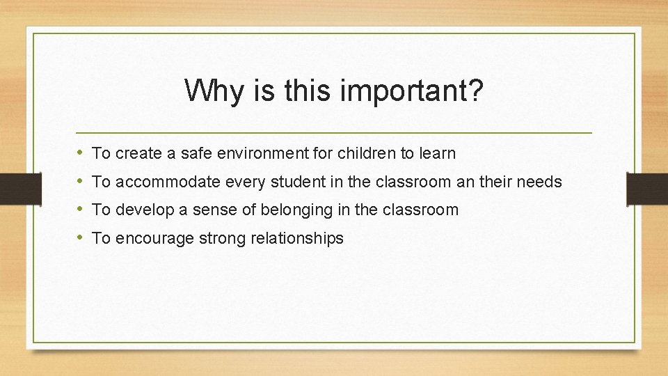 Why is this important? • • To create a safe environment for children to