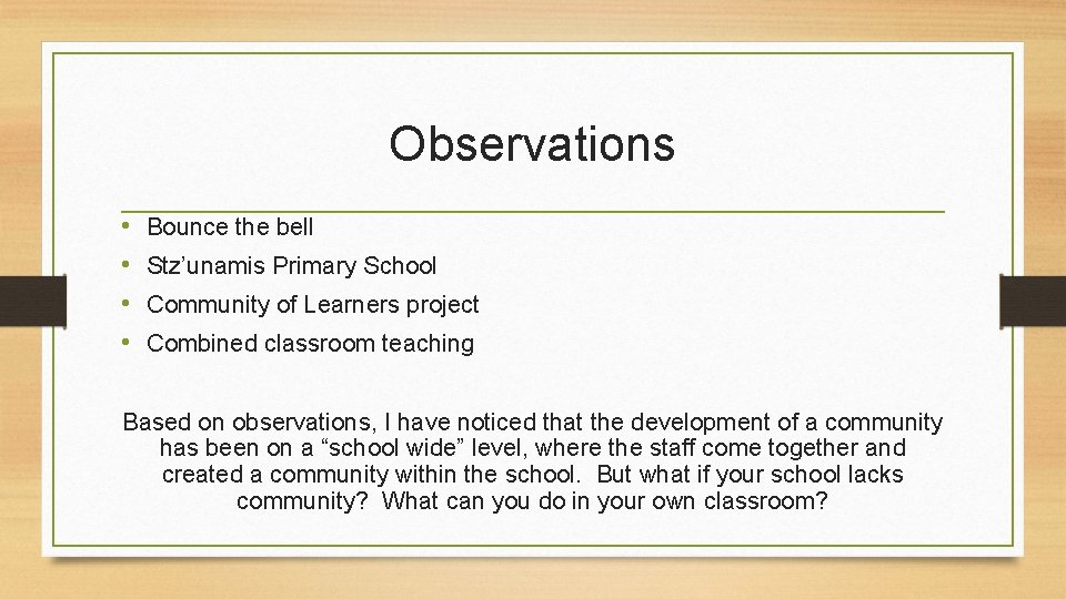 Observations • • Bounce the bell Stz’unamis Primary School Community of Learners project Combined
