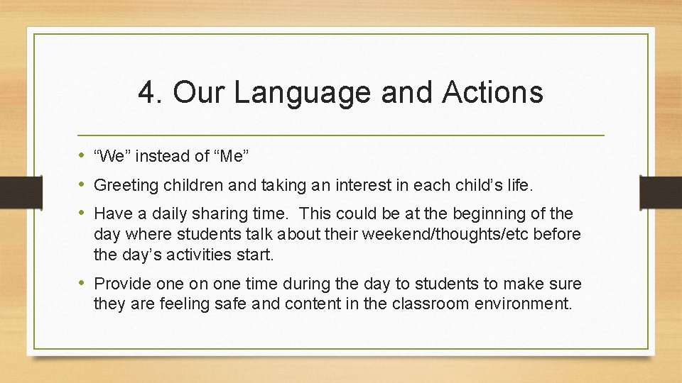 4. Our Language and Actions • “We” instead of “Me” • Greeting children and