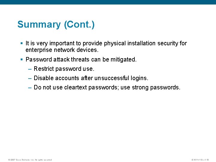 Summary (Cont. ) § It is very important to provide physical installation security for