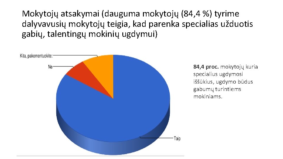 Mokytojų atsakymai (dauguma mokytojų (84, 4 %) tyrime dalyvavusių mokytojų teigia, kad parenka specialias