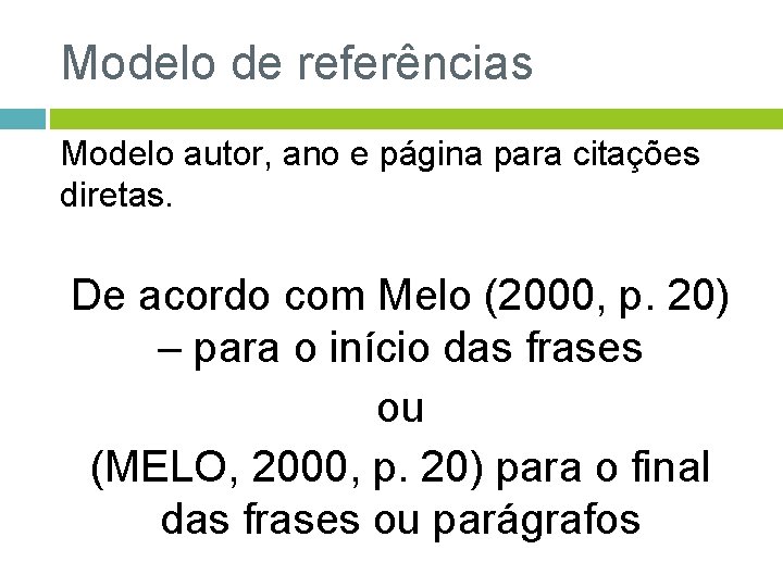 Modelo de referências Modelo autor, ano e página para citações diretas. De acordo com