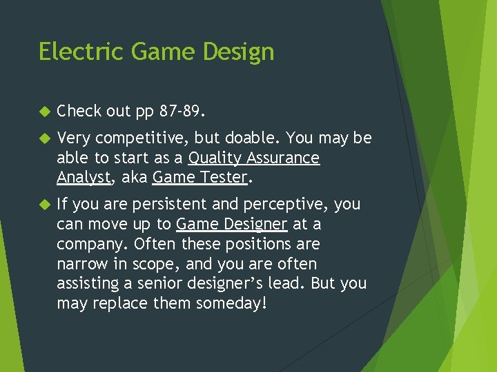 Electric Game Design Check out pp 87 -89. Very competitive, but doable. You may