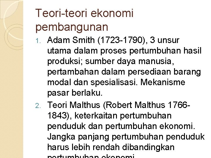 Teori-teori ekonomi pembangunan Adam Smith (1723 -1790), 3 unsur utama dalam proses pertumbuhan hasil