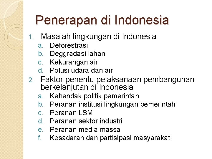 Penerapan di Indonesia 1. Masalah lingkungan di Indonesia a. b. c. d. 2. Deforestrasi