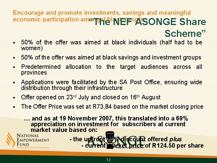 Encourage and promote investments, savings and meaningful economic participation amongst black people “The NEF
