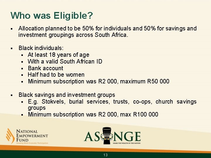 Who was Eligible? § Allocation planned to be 50% for individuals and 50% for