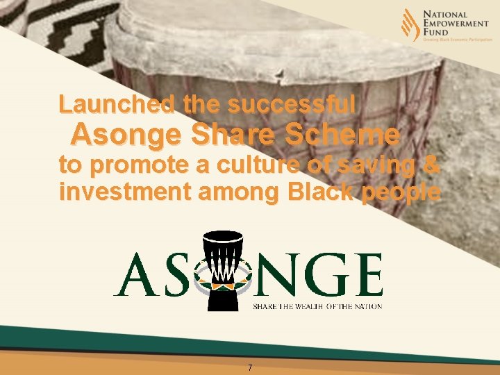 Launched the successful Asonge Share Scheme to promote a culture of saving & investment