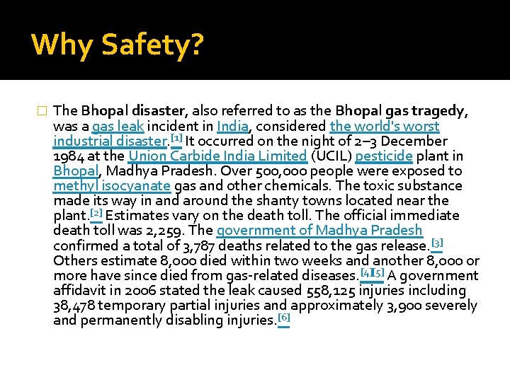 Why Safety? � The Bhopal disaster, also referred to as the Bhopal gas tragedy,