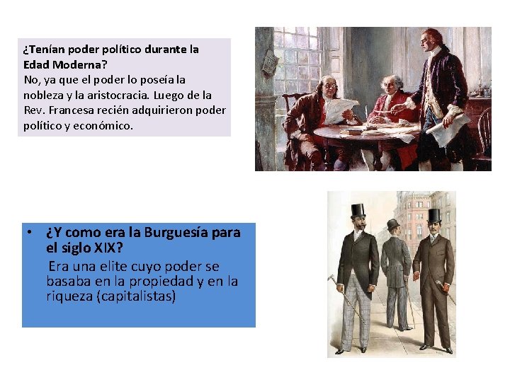 ¿Tenían poder político durante la Edad Moderna? No, ya que el poder lo poseía