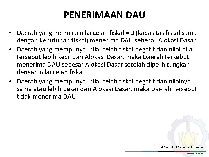 PENERIMAAN DAU • Daerah yang memiliki nilai celah fiskal = 0 (kapasitas fiskal sama