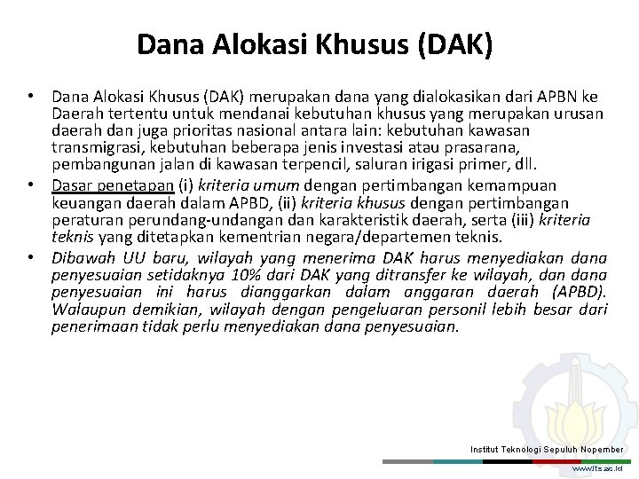 Dana Alokasi Khusus (DAK) • Dana Alokasi Khusus (DAK) merupakan dana yang dialokasikan dari