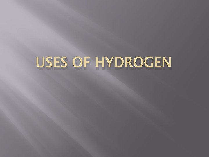 USES OF HYDROGEN 