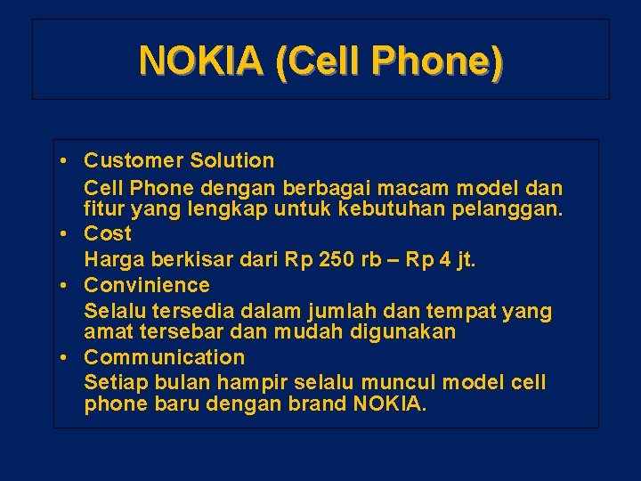 NOKIA (Cell Phone) • Customer Solution Cell Phone dengan berbagai macam model dan fitur