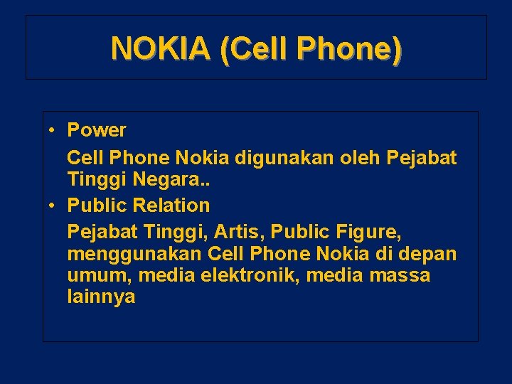 NOKIA (Cell Phone) • Power Cell Phone Nokia digunakan oleh Pejabat Tinggi Negara. .