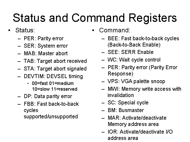 Status and Command Registers • Status: – – – PER: Parity error SER: System Status and Command Registers • Status: – – – PER: Parity error SER: System