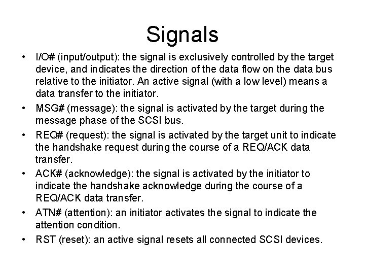 Signals • I/O# (input/output): the signal is exclusively controlled by the target device, and Signals • I/O# (input/output): the signal is exclusively controlled by the target device, and