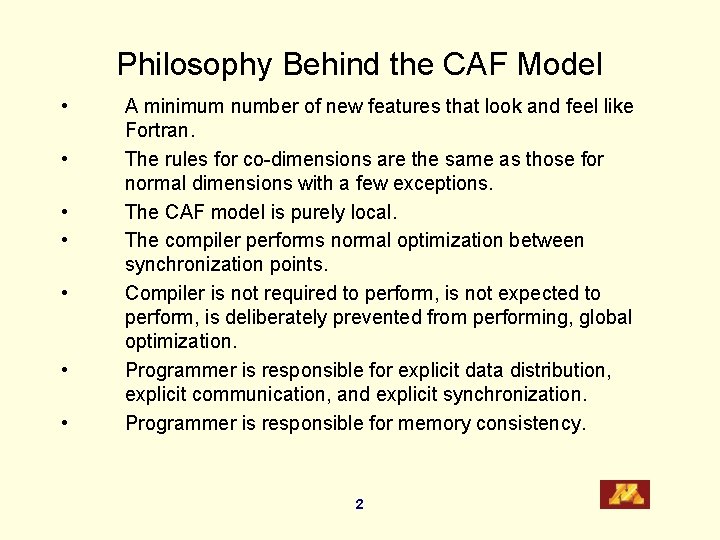 Philosophy Behind the CAF Model • • A minimum number of new features that