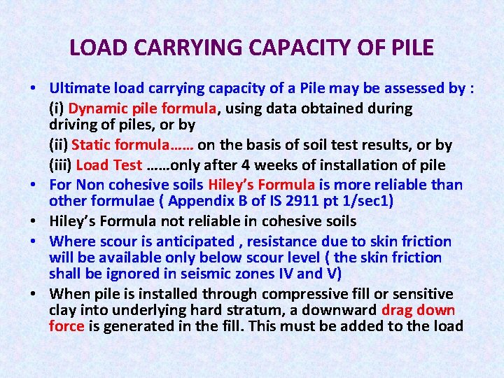 LOAD CARRYING CAPACITY OF PILE • Ultimate load carrying capacity of a Pile may