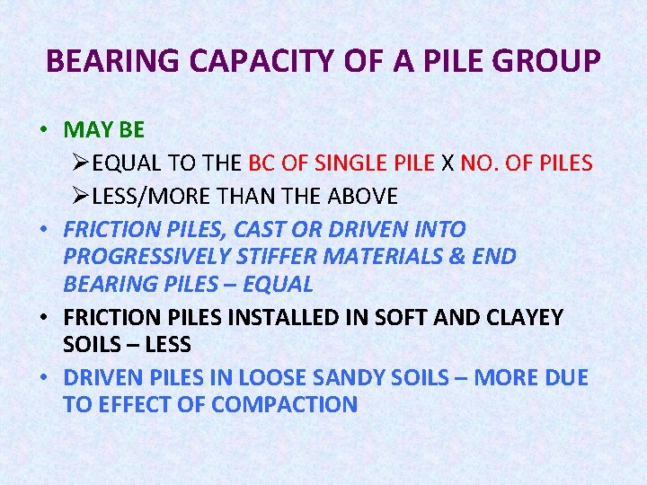 BEARING CAPACITY OF A PILE GROUP • MAY BE ØEQUAL TO THE BC OF