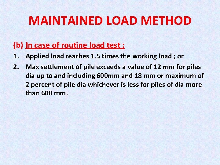 MAINTAINED LOAD METHOD (b) In case of routine load test : 1. Applied load