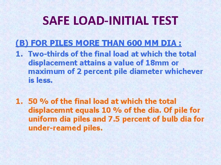 SAFE LOAD-INITIAL TEST (B) FOR PILES MORE THAN 600 MM DIA : 1. Two-thirds