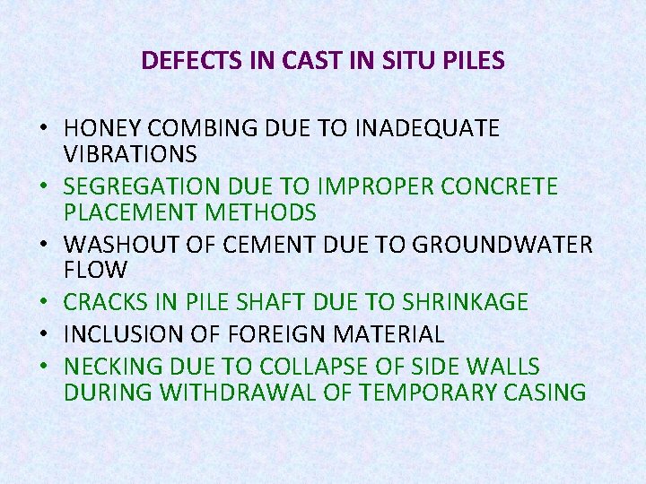 DEFECTS IN CAST IN SITU PILES • HONEY COMBING DUE TO INADEQUATE VIBRATIONS •
