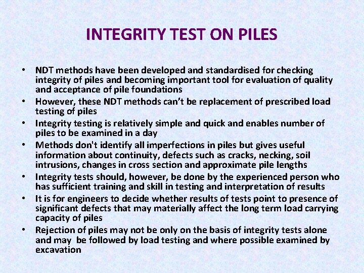 INTEGRITY TEST ON PILES • NDT methods have been developed and standardised for checking