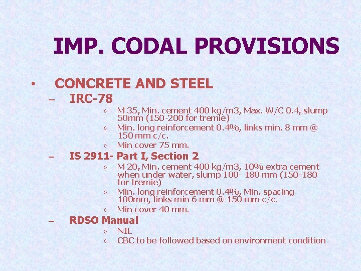 IMP. CODAL PROVISIONS CONCRETE AND STEEL • – IRC-78 » » » – IS