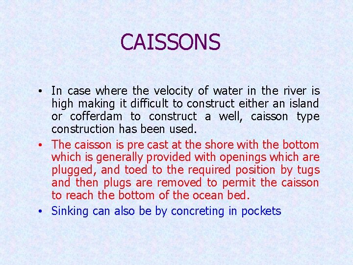 CAISSONS • In case where the velocity of water in the river is high