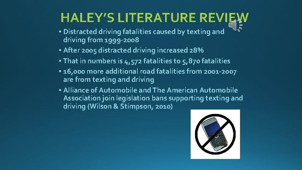 HALEY’S LITERATURE REVIEW • Distracted driving fatalities caused by texting and driving from 1999
