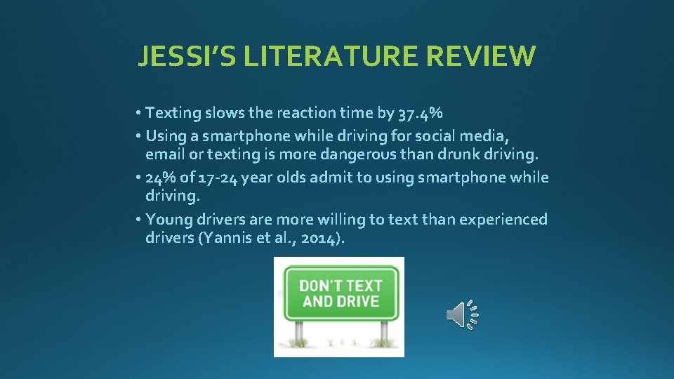 JESSI’S LITERATURE REVIEW • Texting slows the reaction time by 37. 4% • Using