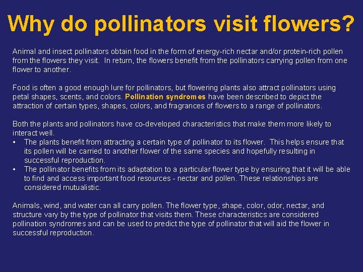 Why do pollinators visit flowers? Animal and insect pollinators obtain food in the form