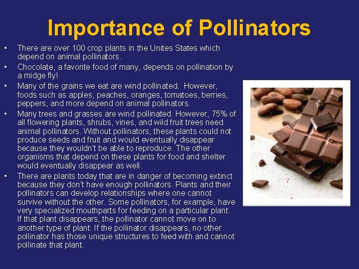 Importance of Pollinators • • • There are over 100 crop plants in the