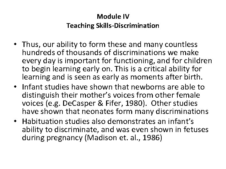 Module IV Teaching Skills-Discrimination • Thus, our ability to form these and many countless