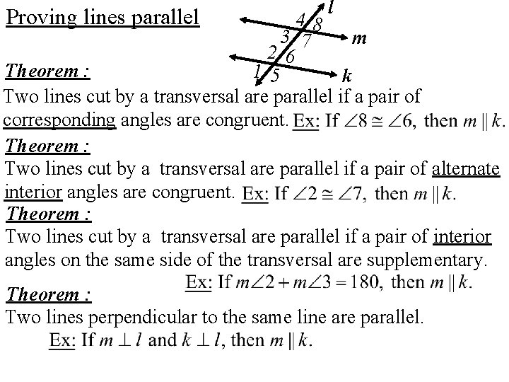 Proving lines parallel l 48 3 7 m 2 6 Theorem : 1 5