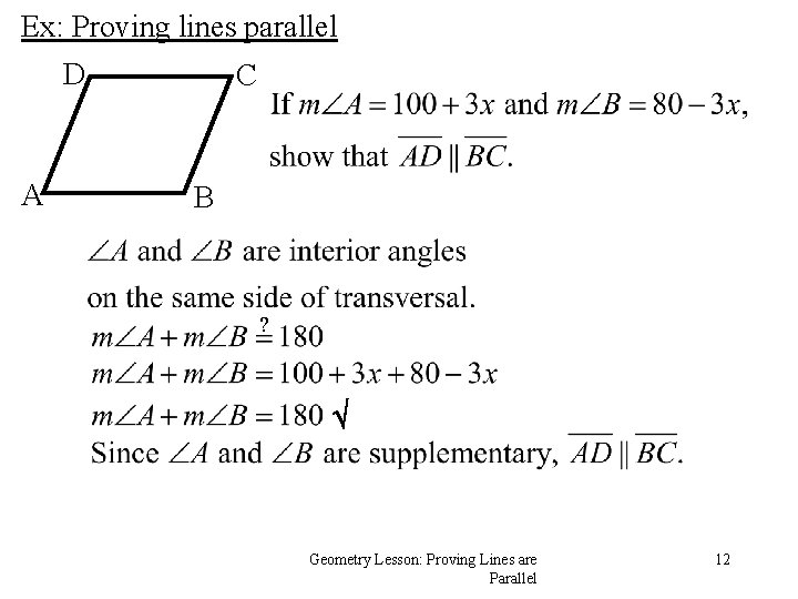 Ex: Proving lines parallel D A C B ? Geometry Lesson: Proving Lines are