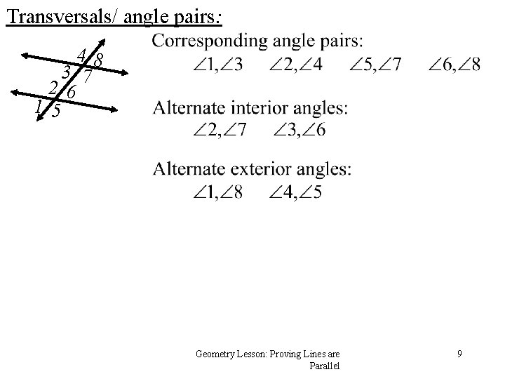 Transversals/ angle pairs: 48 3 7 2 6 1 5 Geometry Lesson: Proving Lines
