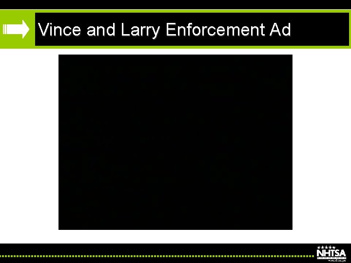 Vince and Larry Enforcement Ad 