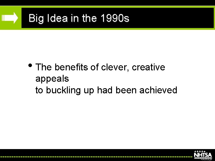 Big Idea in the 1990 s • The benefits of clever, creative appeals to