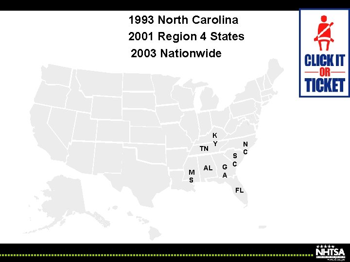 1993 North Carolina 2001 Region 4 States 2003 Nationwide TN M S K Y