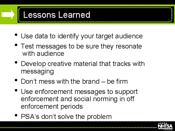 Lessons Learned • Use data to identify your target audience • Test messages to