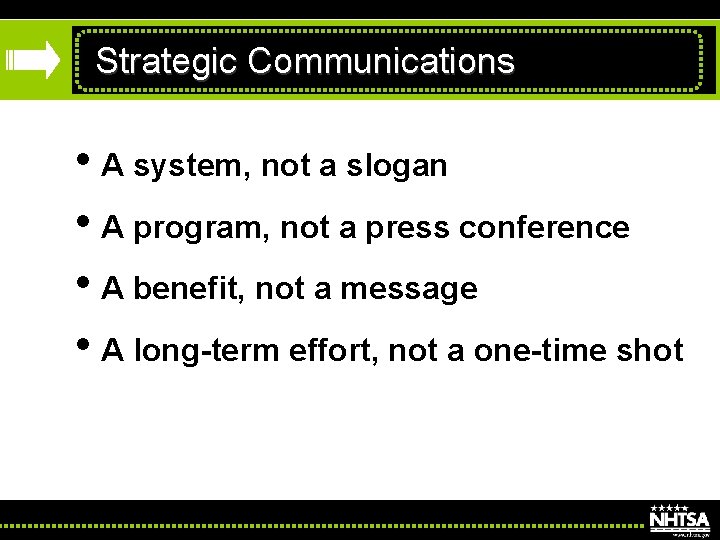 Strategic Communications • A system, not a slogan • A program, not a press