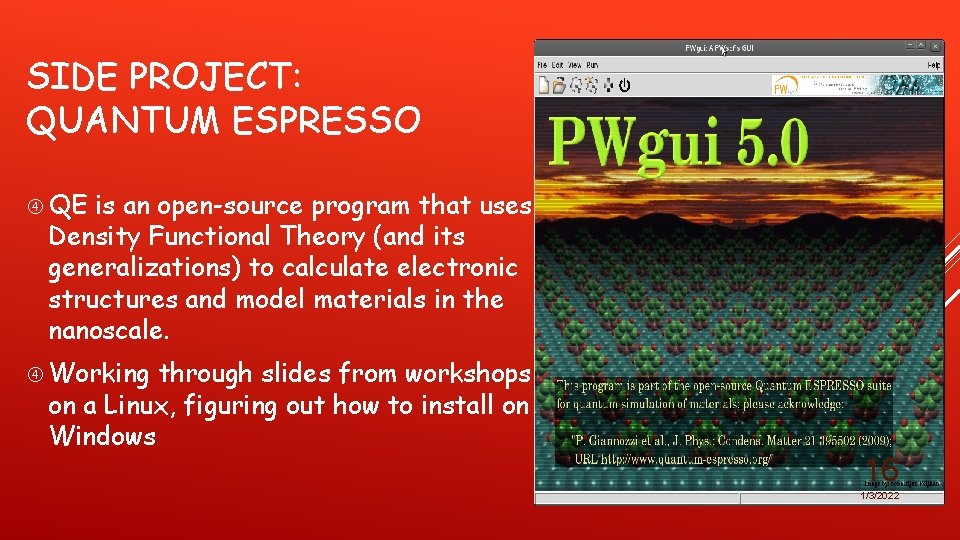 SIDE PROJECT: QUANTUM ESPRESSO QE is an open-source program that uses Density Functional Theory