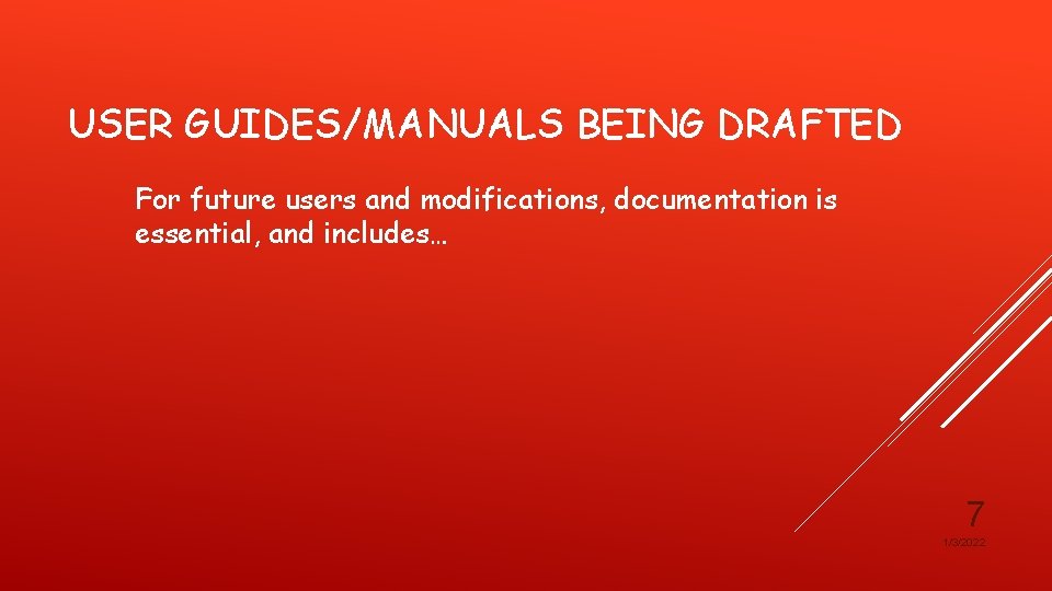 USER GUIDES/MANUALS BEING DRAFTED For future users and modifications, documentation is essential, and includes…
